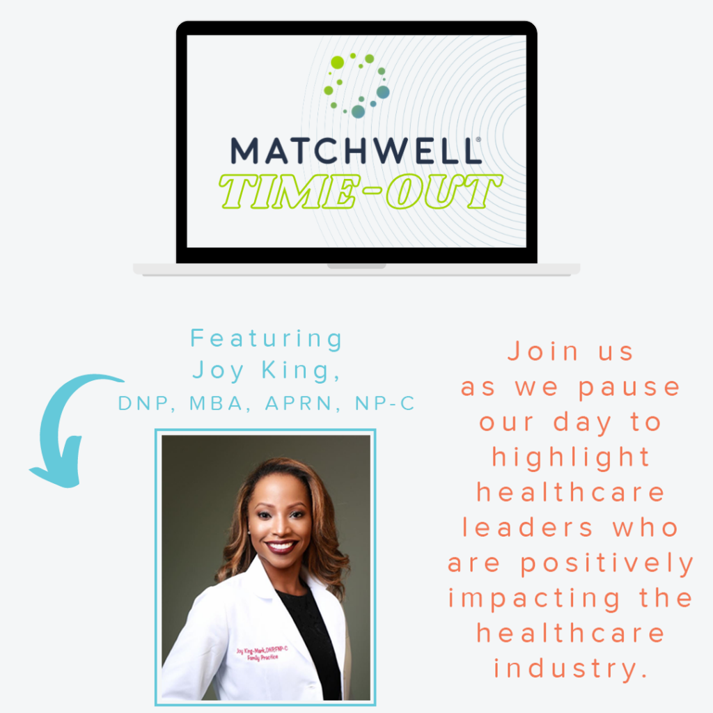 Matchwell Time-Out with Joy King, DNP, MBA, APRN, NP-C