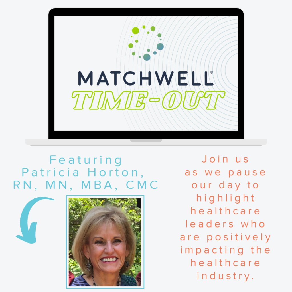 Matchwell Time-Out with Patricia Horton, RN, MN, MBA, CMC
